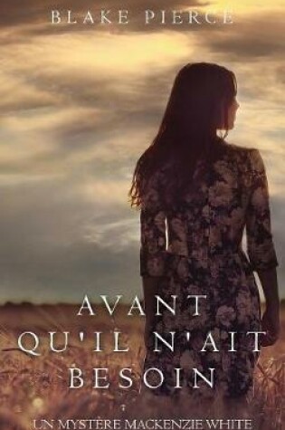 Cover of Avant qu'il n'ait Besoin