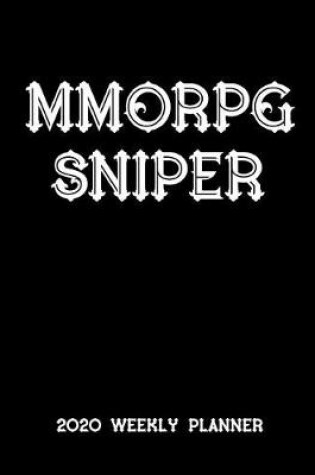 Cover of MMORPG Sniper 2020 Weekly Planner