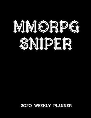Book cover for MMORPG Sniper 2020 Weekly Planner