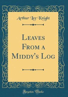 Book cover for Leaves From a Middy's Log (Classic Reprint)