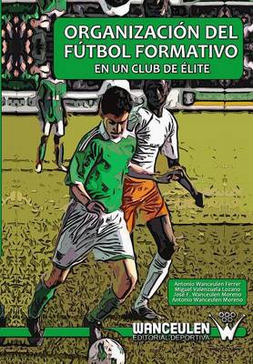 Book cover for Organizacion del Futbol Formativo En Un Club de Elite