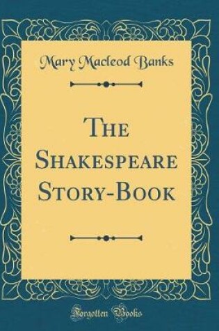 Cover of The Shakespeare Story-Book (Classic Reprint)