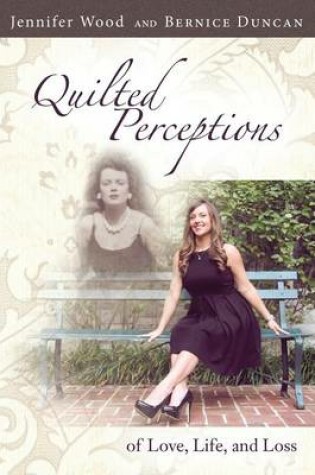 Cover of Quilted Perceptions of Love, Life, and Loss