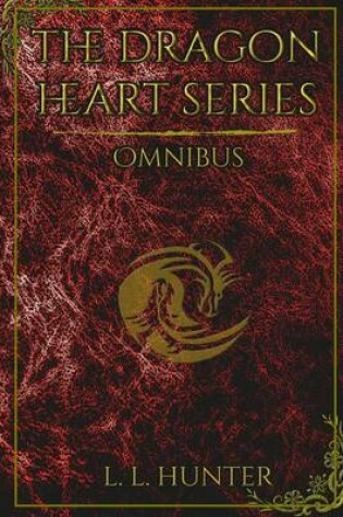 Cover of The Dragon Heart Series Omnibus