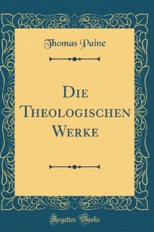 Cover of Die Theologischen Werke (Classic Reprint)