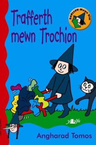 Cover of Cyfres Darllen Mewn Dim - Cam Ceridwen: Trafferth Mewn Trochion