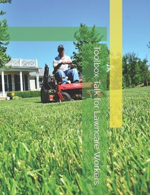 Book cover for Toolbox Talk for Lawncare Workers