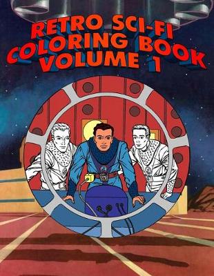 Cover of Retro Sci-Fi Coloring Book Volume 1