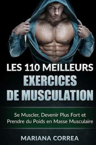 Cover of LES 110 MEILLEURS EXERCICES De MUSCULATION