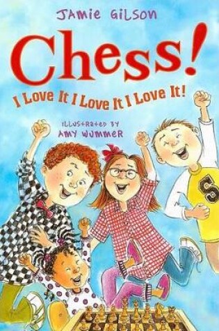 Cover of Chess! I Love It I Love It I Love It!