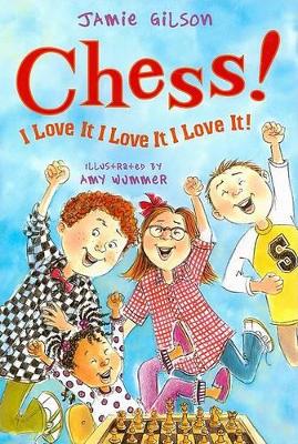 Book cover for Chess! I Love It I Love It I Love It!