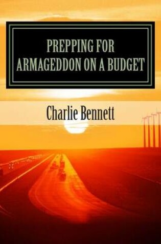 Cover of Prepping For Armageddon On A Budget