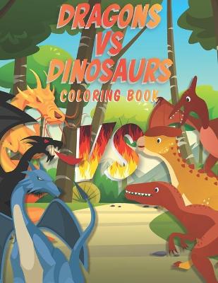Book cover for Dragons vs Dinosaurs Coloring Book