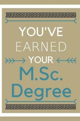 Cover of You've earned your M.Sc. Degree