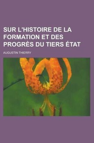 Cover of Sur L'Histoire de La Formation Et Des Progres Du Tiers Etat