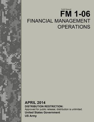 Cover of Field Manual FM 1-06 Financial Management Operations April 2014