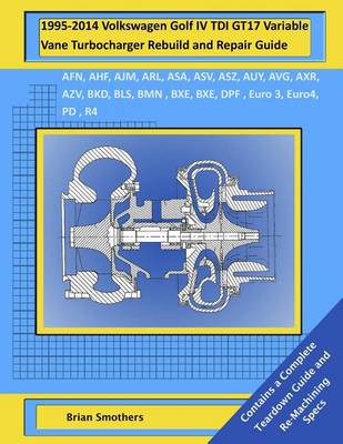 Book cover for 1995-2014 Volkswagen Golf IV TDI GT17 Variable Vane Turbocharger Rebuild and Repair Guide