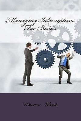 Book cover for Managing Interruptions For Busies
