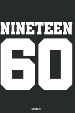 Cover of Nineteen 60 Notebook