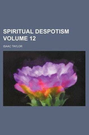 Cover of Spiritual Despotism Volume 12