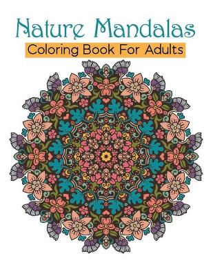 Book cover for Nature Mandalas Coloring Book For Adults