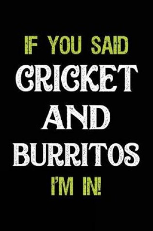 Cover of If You Said Cricket and Burritos I'm in