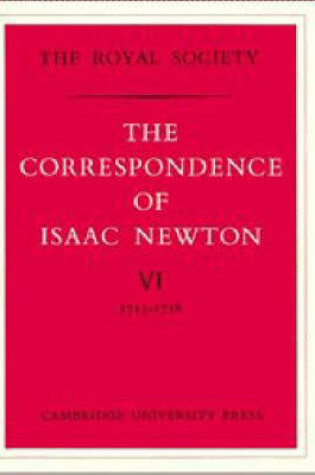 Cover of The Correspondence of Isaac Newton: Volume 6, 1713-1718