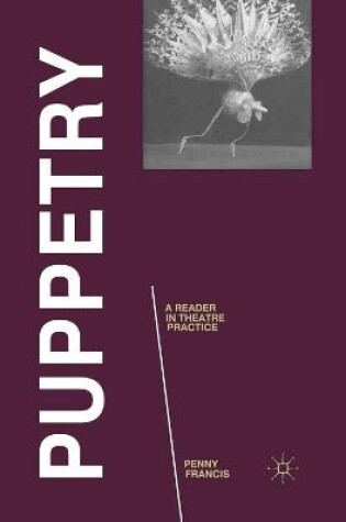 Cover of Puppetry: A Reader in Theatre Practice