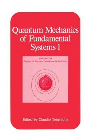 Cover of Quantum Mechanics of Fundamental Systems Volume 1