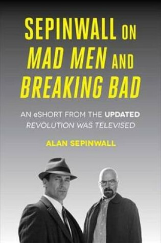Cover of Sepinwall On Mad Men and Breaking Bad