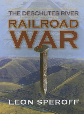 Book cover for The Deschutes River Railroad War