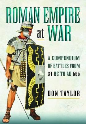 Book cover for Roman Empire at War: A Compendium of Roman Battles from 31 B.C. to A.D. 565