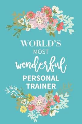 Book cover for World's Most Wonderful Personal Trainer Journal Gift Notebook