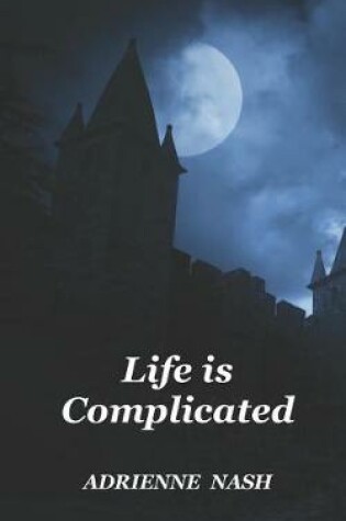 Cover of Life Is Complicated