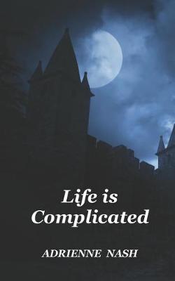 Book cover for Life Is Complicated