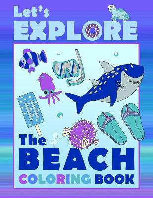 Book cover for Let's Explore The Beach Coloring Book