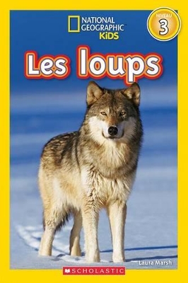 Book cover for National Geographic Kids: Les Loups (Niveau 3)