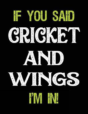 Book cover for If You Said Cricket and Wings I'm in