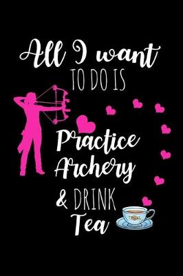 Book cover for Practice Archery & Drink Tea