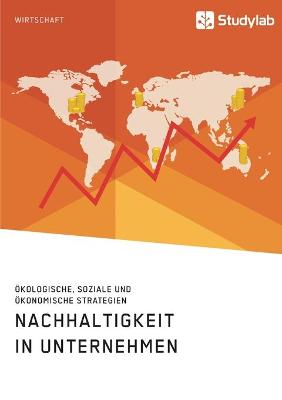 Book cover for Nachhaltigkeit in Unternehmen. Ökologische, soziale und ökonomische Strategien