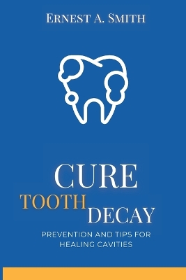 Cover of Cure Tooth Decay