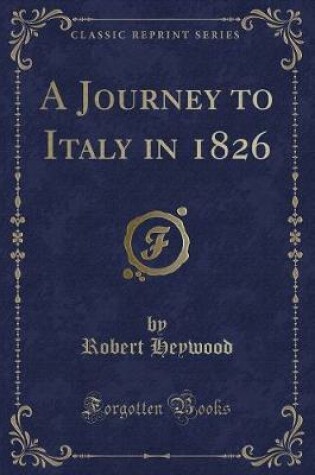 Cover of A Journey to Italy in 1826 (Classic Reprint)