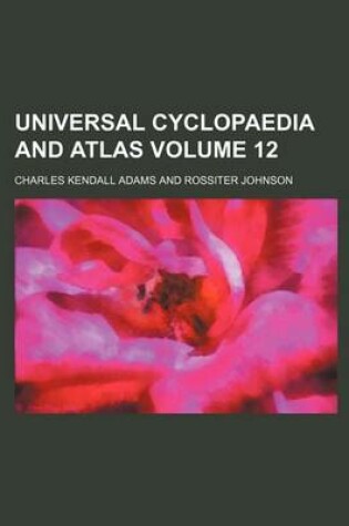 Cover of Universal Cyclopaedia and Atlas Volume 12