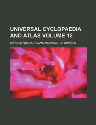 Book cover for Universal Cyclopaedia and Atlas Volume 12