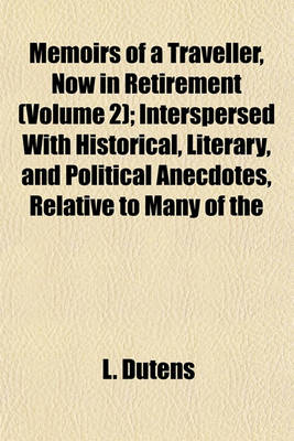 Book cover for Memoirs of a Traveller, Now in Retirement (Volume 2); Interspersed with Historical, Literary, and Political Anecdotes, Relative to Many of the