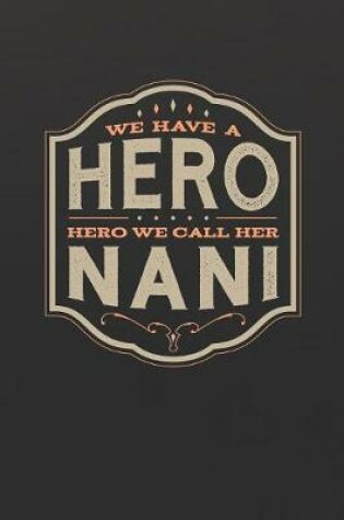 Cover of We Have A Hero We Call Her Nani