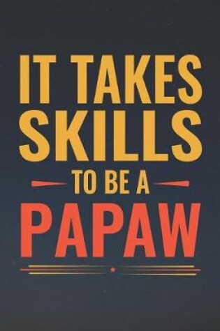 Cover of It Takes Skills To Be Papaw