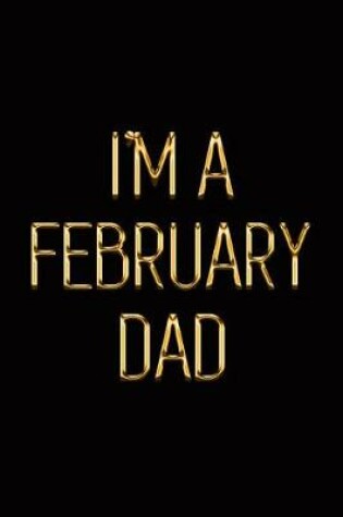 Cover of I'm a February Dad