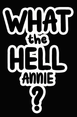 Book cover for What the Hell Annie?