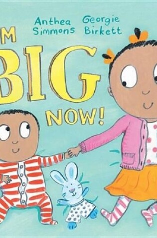 Cover of I'm Big Now!